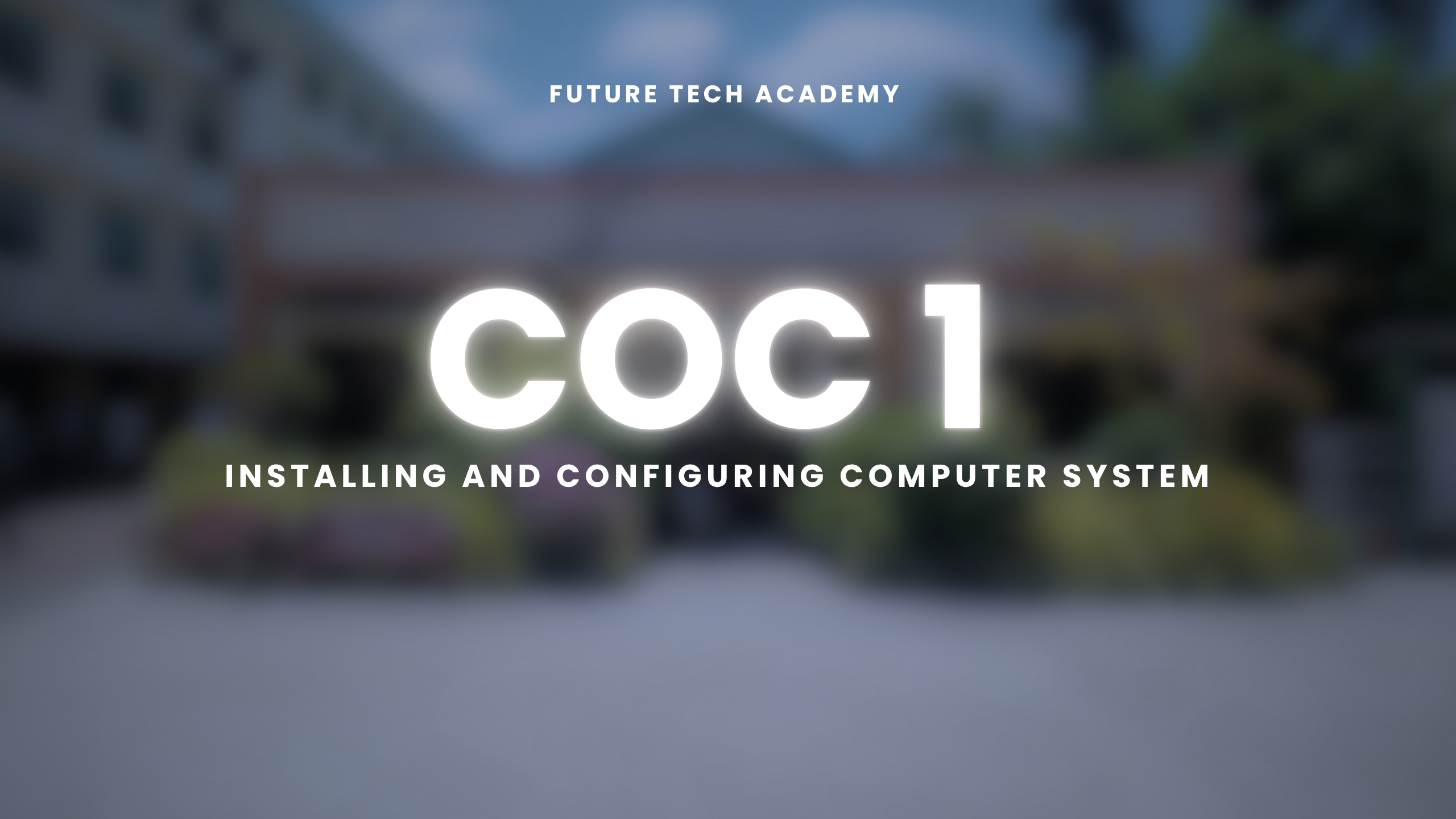 COC 1 Installing and Configuring Computer System