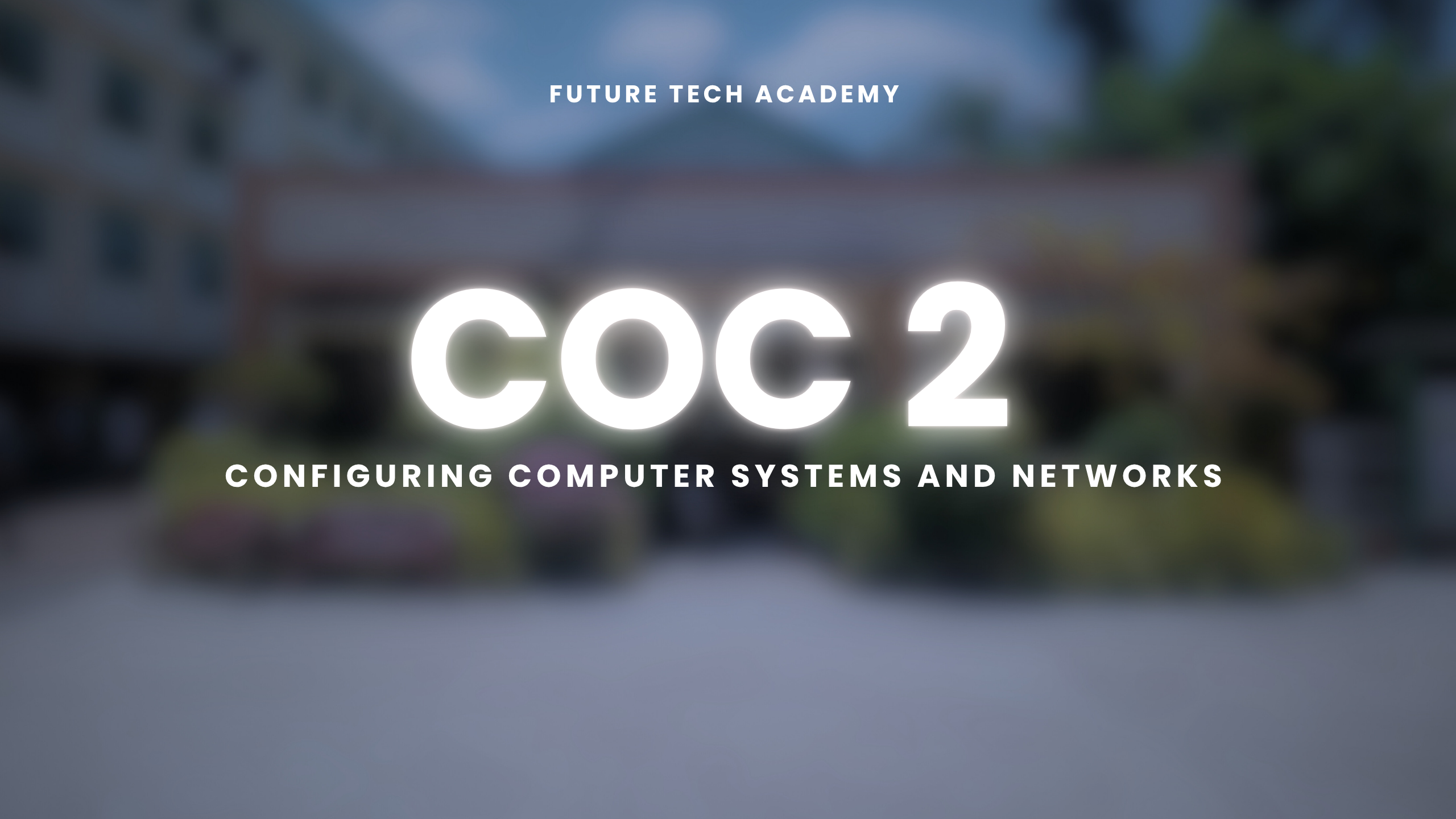 COC 2 Configuring Computer Systems and Networks