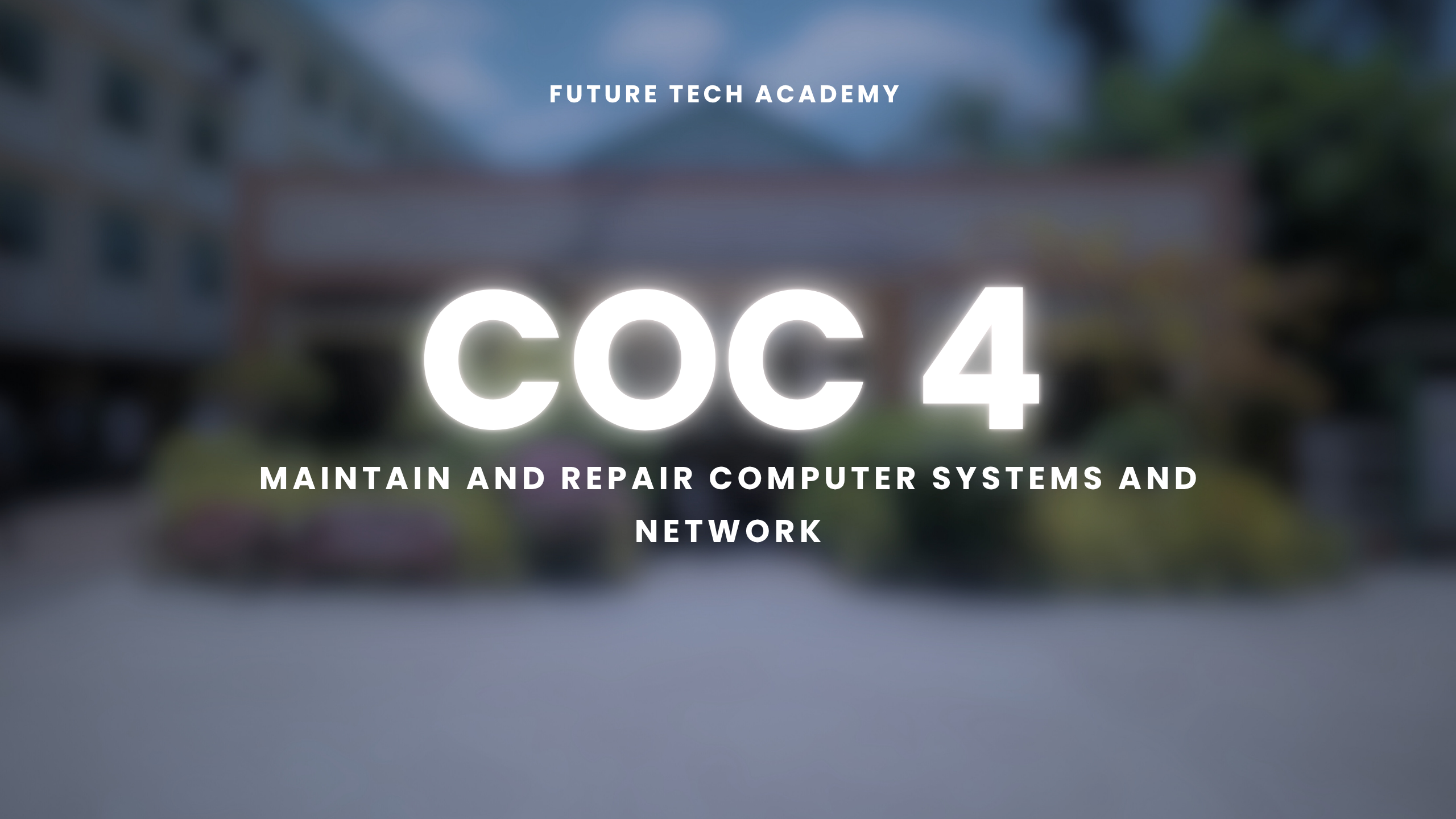 COC 4 Maintaining and Repair Computer Systems and Networks